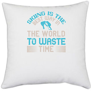                       UDNAG White Polyester 'Skiing | Skiing is the best way in the world to waste timeee' Pillow Cover [16 Inch X 16 Inch]                                              