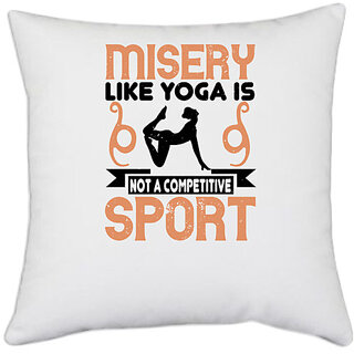                       UDNAG White Polyester 'Yoga | Misery, like yoga, is not a competitive sport' Pillow Cover [16 Inch X 16 Inch]                                              