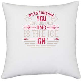                       UDNAG White Polyester 'Skiing | When someone you dont like falls OMG is the ice OK' Pillow Cover [16 Inch X 16 Inch]                                              