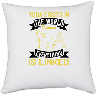                       UDNAG White Polyester 'Yoga | Yoga exists in the world because everything is linked' Pillow Cover [16 Inch X 16 Inch]                                              