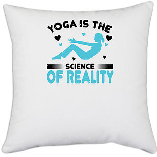                       UDNAG White Polyester 'Yoga | Yoga is the science of reality' Pillow Cover [16 Inch X 16 Inch]                                              
