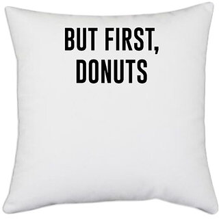                       UDNAG White Polyester 'Dog | But first donuts' Pillow Cover [16 Inch X 16 Inch]                                              