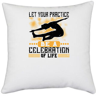                       UDNAG White Polyester 'Yoga | Let your practice be a celebration of life 01' Pillow Cover [16 Inch X 16 Inch]                                              