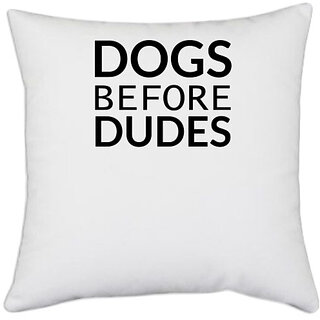                       UDNAG White Polyester 'Dog | Dog before dude' Pillow Cover [16 Inch X 16 Inch]                                              
