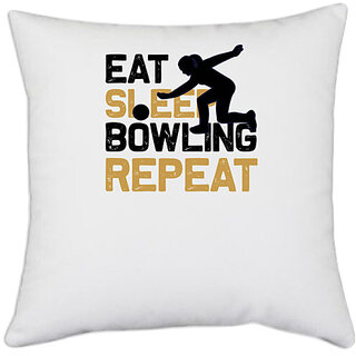                       UDNAG White Polyester 'Bowling | Eat sleep bowling repeat' Pillow Cover [16 Inch X 16 Inch]                                              
