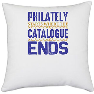                       UDNAG White Polyester 'Reading | Philately starts where the catalogue ends' Pillow Cover [16 Inch X 16 Inch]                                              