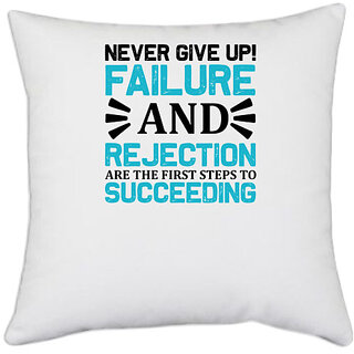                       UDNAG White Polyester 'Failure | Never give up failure rejection and succeeding' Pillow Cover [16 Inch X 16 Inch]                                              