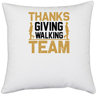                       UDNAG White Polyester 'Walking | Thanks giving walking team' Pillow Cover [16 Inch X 16 Inch]                                              
