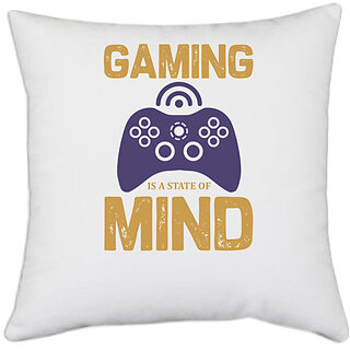                       UDNAG White Polyester 'Gaming | Gaming is a state of mind' Pillow Cover [16 Inch X 16 Inch]                                              