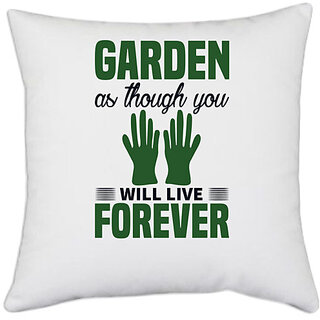                      UDNAG White Polyester 'Gardening | Garden as though you live forever' Pillow Cover [16 Inch X 16 Inch]                                              
