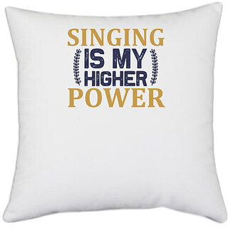                       UDNAG White Polyester 'Singing | Singing is my higher power' Pillow Cover [16 Inch X 16 Inch]                                              