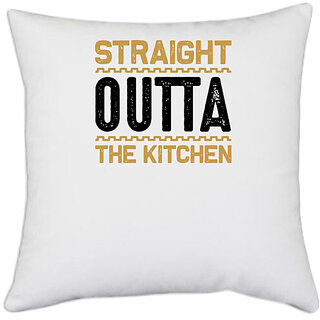 UDNAG White Polyester 'Cooking | Straight outta the kitchen' Pillow Cover [16 Inch X 16 Inch]