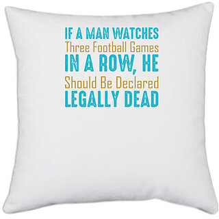                       UDNAG White Polyester 'Gaming | If a man watches three football games' Pillow Cover [16 Inch X 16 Inch]                                              