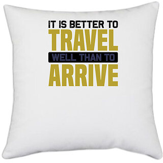                       UDNAG White Polyester 'Travelling | It is better to travel well than to arrive' Pillow Cover [16 Inch X 16 Inch]                                              
