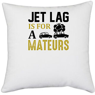                       UDNAG White Polyester 'Travelling | Let lag is for a mateurs' Pillow Cover [16 Inch X 16 Inch]                                              