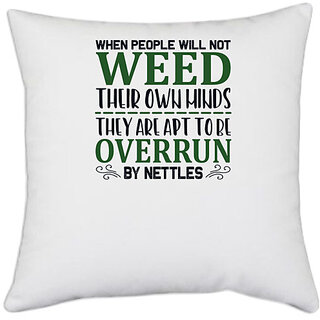                       UDNAG White Polyester 'Gardening | When people will not weed their own winds' Pillow Cover [16 Inch X 16 Inch]                                              