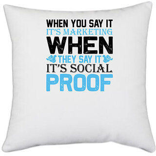                       UDNAG White Polyester 'Marketing | When you say it its marketing when' Pillow Cover [16 Inch X 16 Inch]                                              