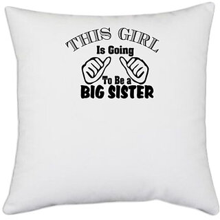                       UDNAG White Polyester 'Sister | world is okayest sister' Pillow Cover [16 Inch X 16 Inch]                                              