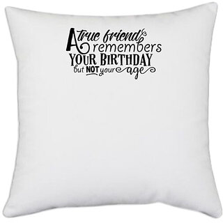                       UDNAG White Polyester 'Birthday | Atruefriend' Pillow Cover [16 Inch X 16 Inch]                                              