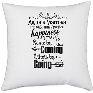                       UDNAG White Polyester 'Happiness | All our Visitors Bring Happiness' Pillow Cover [16 Inch X 16 Inch]                                              