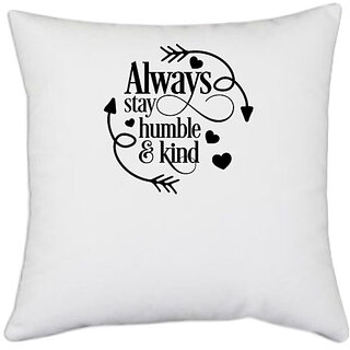                       UDNAG White Polyester 'Humble Kind | Always stay humble and kind' Pillow Cover [16 Inch X 16 Inch]                                              