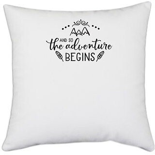                       UDNAG White Polyester 'Adventure | And so the adventure begins' Pillow Cover [16 Inch X 16 Inch]                                              