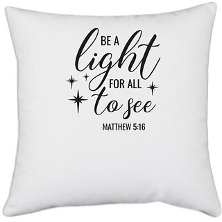                       UDNAG White Polyester 'Saying | Be A Light For All To See' Pillow Cover [16 Inch X 16 Inch]                                              