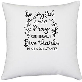                       UDNAG White Polyester 'Thanks Giving | Be Joyful' Pillow Cover [16 Inch X 16 Inch]                                              