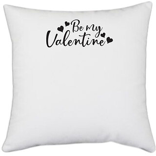                       UDNAG White Polyester 'Valentine | Be My Valentine' Pillow Cover [16 Inch X 16 Inch]                                              
