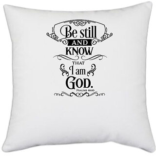                       UDNAG White Polyester 'Be still | Be still and know that I am' Pillow Cover [16 Inch X 16 Inch]                                              