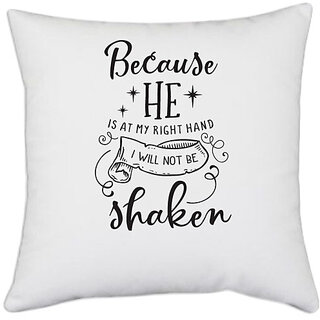                       UDNAG White Polyester 'Right hand | Because He is At My Right Hand' Pillow Cover [16 Inch X 16 Inch]                                              