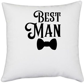                      UDNAG White Polyester 'Man | Best Man' Pillow Cover [16 Inch X 16 Inch]                                              