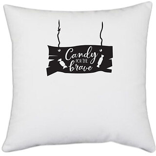                       UDNAG White Polyester 'Brave | Candy for the brave' Pillow Cover [16 Inch X 16 Inch]                                              