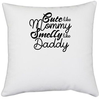                       UDNAG White Polyester 'Mother father | Cute like mommy' Pillow Cover [16 Inch X 16 Inch]                                              