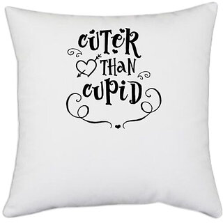                       UDNAG White Polyester 'Cuter cupid | Cuter than Cupid' Pillow Cover [16 Inch X 16 Inch]                                              