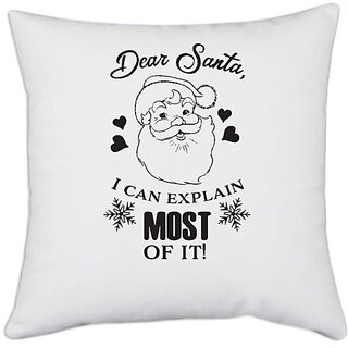                       UDNAG White Polyester 'Christmass | Dear Santa I can explain most of it' Pillow Cover [16 Inch X 16 Inch]                                              