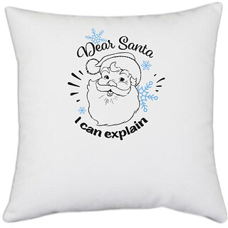                       UDNAG White Polyester 'Christmass | Dear Santa I Can Explain' Pillow Cover [16 Inch X 16 Inch]                                              