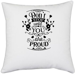                       UDNAG White Polyester 'Proud | Dont stop until you are proud' Pillow Cover [16 Inch X 16 Inch]                                              