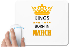 UDNAG White Mousepad 'Birthday | Kings are born in March' for Computer / PC / Laptop [230 x 200 x 5mm]