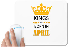 UDNAG White Mousepad 'Birthday | Kings are born in April' for Computer / PC / Laptop [230 x 200 x 5mm]
