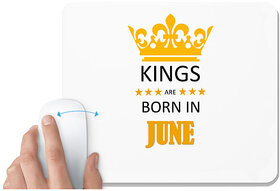 UDNAG White Mousepad 'Birthday | Kings are born in june' for Computer / PC / Laptop [230 x 200 x 5mm]