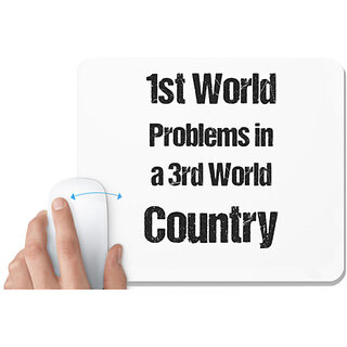                       UDNAG White Mousepad '1st world problem in 3rd world country' for Computer / PC / Laptop [230 x 200 x 5mm]                                              