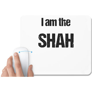                       UDNAG White Mousepad 'Shah | I am the Shah' for Computer / PC / Laptop [230 x 200 x 5mm]                                              