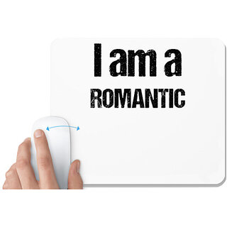                       UDNAG White Mousepad 'Romantic | I am a Romantic' for Computer / PC / Laptop [230 x 200 x 5mm]                                              