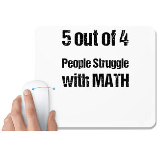                       UDNAG White Mousepad 'Maths | 5 out of 4 people stuggle with Math' for Computer / PC / Laptop [230 x 200 x 5mm]                                              