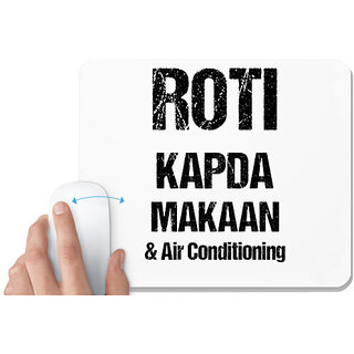                       UDNAG White Mousepad 'Requirnments | Roti Kapda Makan and Air conditioning' for Computer / PC / Laptop [230 x 200 x 5mm]                                              