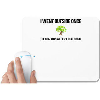                       UDNAG White Mousepad 'I went outside once the graphic werent that great' for Computer / PC / Laptop [230 x 200 x 5mm]                                              