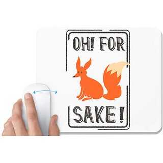                       UDNAG White Mousepad 'Phrase | Oh for fox Sake' for Computer / PC / Laptop [230 x 200 x 5mm]                                              