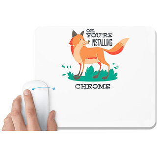                       UDNAG White Mousepad 'Oh, you are installing fox chrome' for Computer / PC / Laptop [230 x 200 x 5mm]                                              