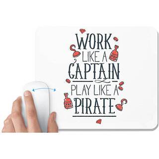                       UDNAG White Mousepad 'Work like a captain play like a pirate' for Computer / PC / Laptop [230 x 200 x 5mm]                                              